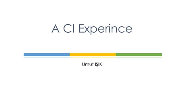 A Ci Experience