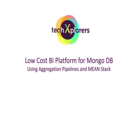 Low Cost Business Intelligence Platform for MongoDB instances using MEAN stack