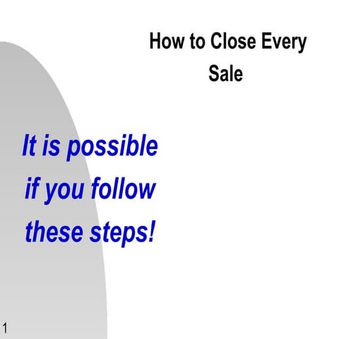 How to Close Every Sale: Learn How to Increase Your Bottom Line Profits