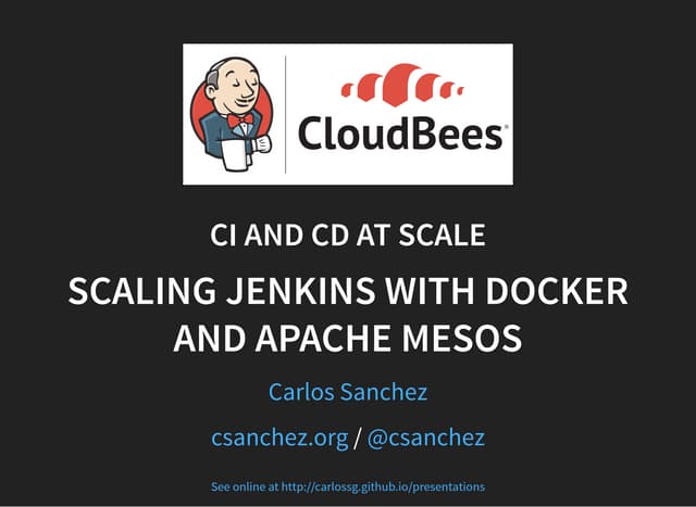CI and CD at Scale: Scaling Jenkins with Docker and Apache Mesos