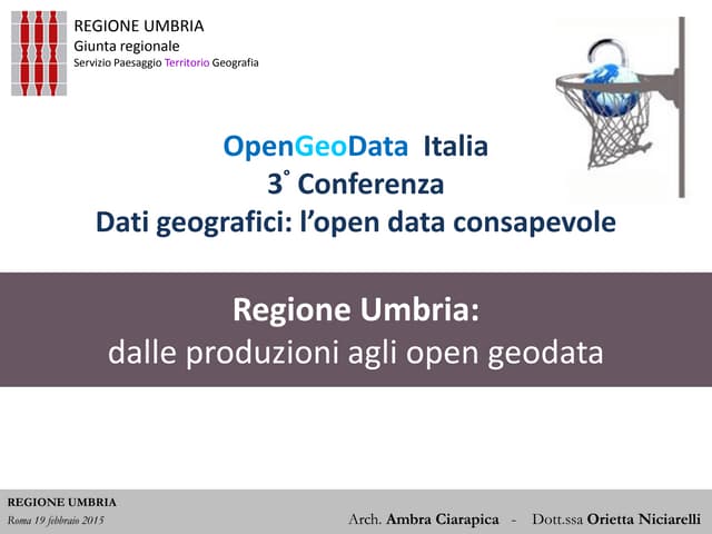 Regione Umbria: dalle produzioni agli open geodata - Ambra Ciarapica (Regione...
