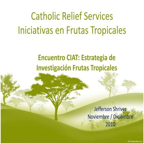 Estrategia de Investigación en frutas tropicales, CRS