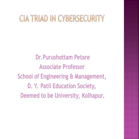 CIA Triad in Cybersecurity By Dr.Purushottam Petare.ppt