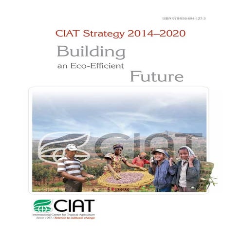 CIAT Strategy 2014–2020: Building Future an Eco-Efficient