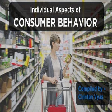 Individual Aspects of Consumer Behavior | Chintan Vyas | PPT