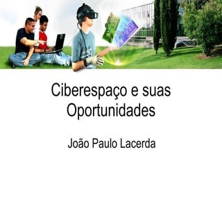 O Ciberespaço e suas Oportunidades