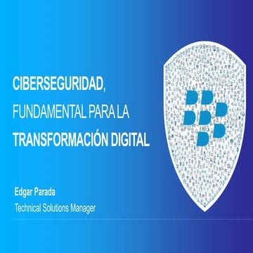 Ciberseguridad, Fundamental para la Transformación Digital