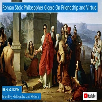 Roman Stoic Philosopher Cicero on Friendship and Virtue | PDF