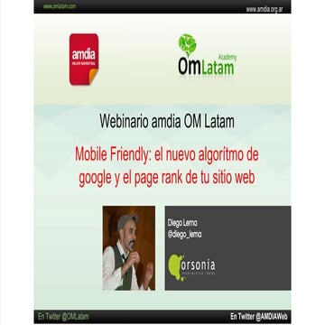 [WEBINARIO amdia OM Latam] Mobile friendly: el nuevo algoritmo de Google y el...