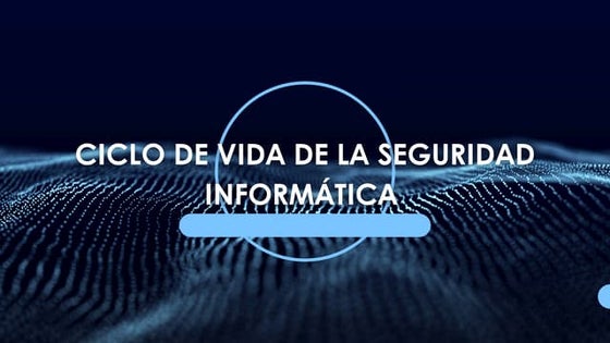 Ciclo de vida de la seguridad informática  (Introducción).pdf