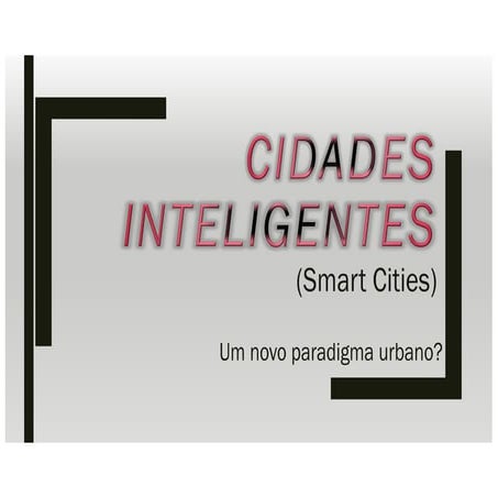 CIDADES INTELIGENTES, "SMART CITIES", um novo paradigma urbano?