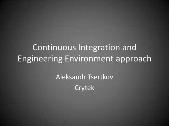 Continuous Integration and development environment approach