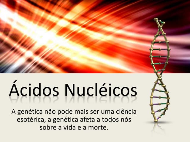 Ácidos Nucléicos (DNA e RNA)