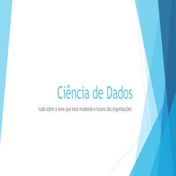 Ciência de Dados: tudo sobre a área que está mudando o futuro das organizações 