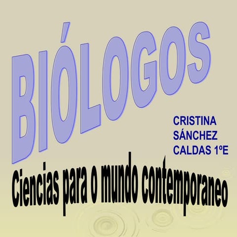 Ciencias, biólogos.