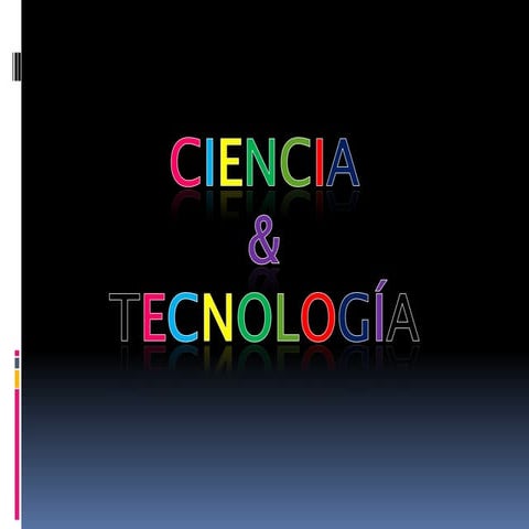 Ciencia y tecnologia | PPT