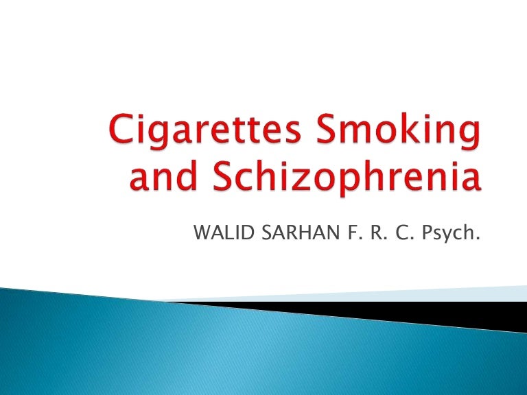 Cigarettes smoking and schizophrenia