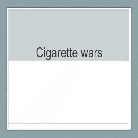 Cigarette wars