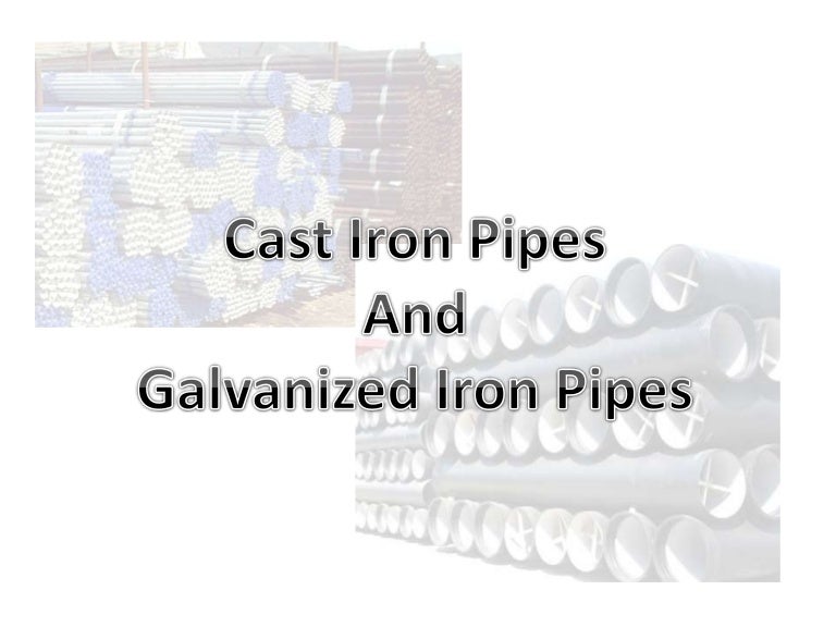 Cast Iron and Galvanized Iron Pipes