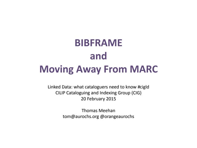 BIBFRAME and Moving Away From MARC