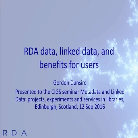 RDA data, linked data, and benefits for users / Gordon Dunsire