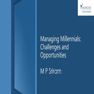 Managing Millennials -Opportunities and Challenges 