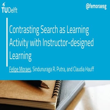CIKM 2018 - Contrasting Search as a Learning Activity with Instructor-designe...