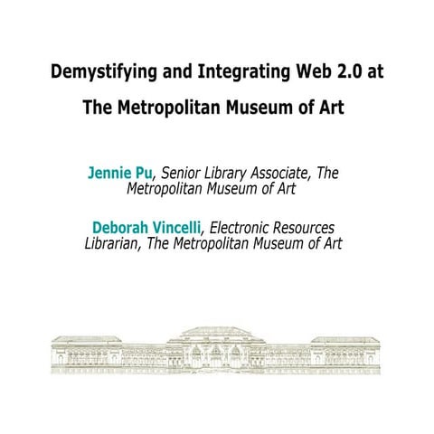 Demystifying & Integrating Web 2.0 at the Metropolitan Museum of Art