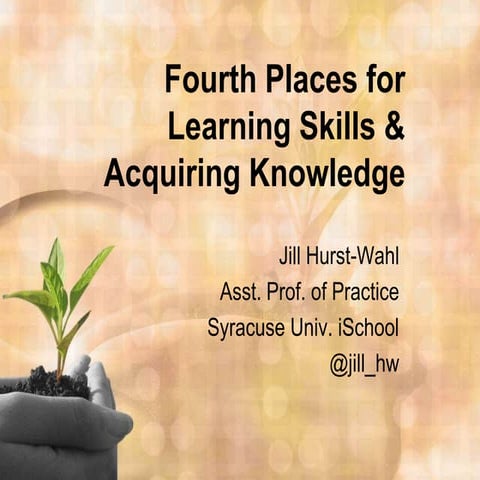 Fourth Places for Learning Skills & Acquiring Knowledge