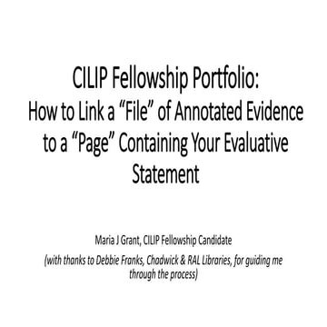 CILIP Fellowship Portfolio: How to Link a "File" of Annotated Evidence to a "...