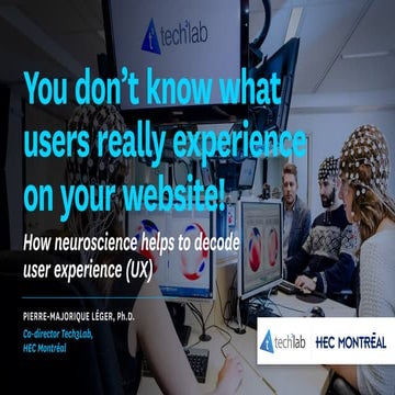 You don’t know what users really experience on your website!  How neuroscienc...