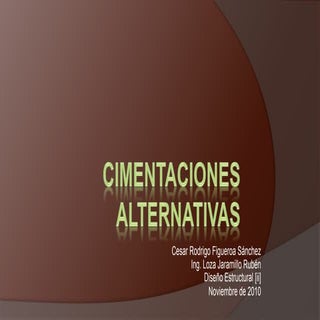 Cimentaciones alternativas