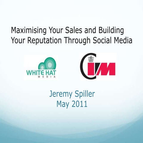 Maximising your sales and building your reputation through social media, CIM ...
