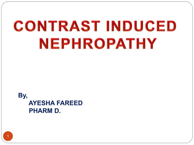 CONTRAST INDUCED NEPHROPATHY