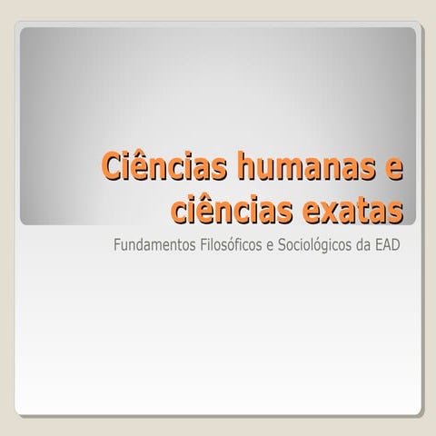 Ciências humanas e ciências exatas | PPT
