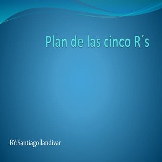 Cinco r