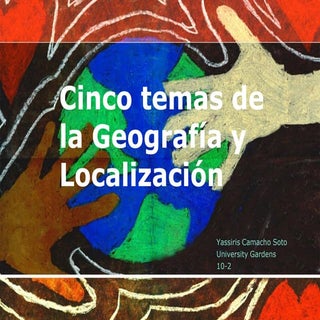 Cinco temas de la geografía y Local...