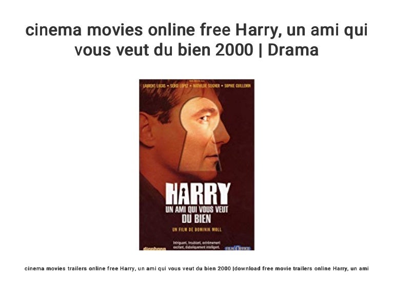 Harry Un Ami Qui Vous Veut Du Bien Analyse cinema movies online free Harry... un ami qui vous veut du bien 2000