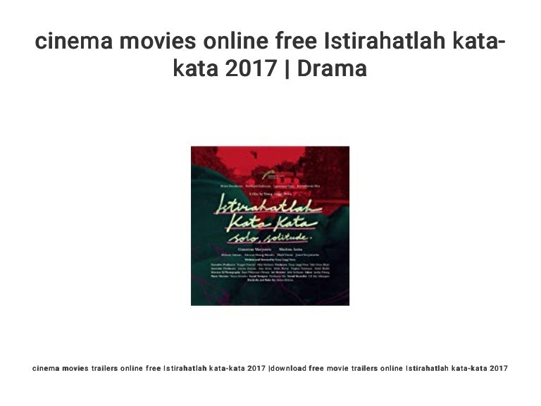 Cinema Movies Online Free Istirahatlah Kata Kata 2017 Drama