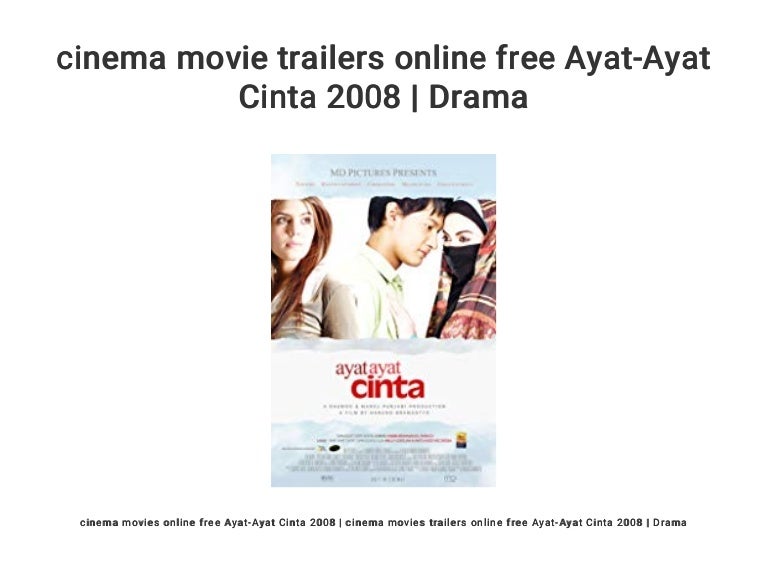 Cinema Movie Trailers Online Free Ayat Ayat Cinta 2008 Drama