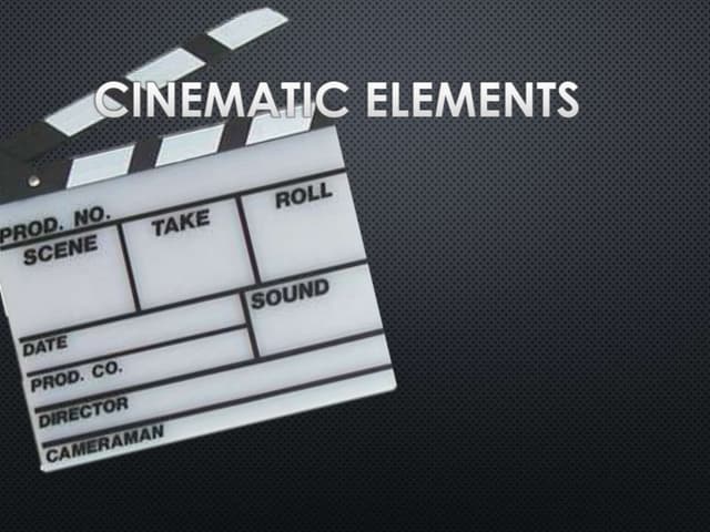Cinematic elements