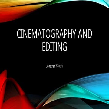 Cinematography and editing