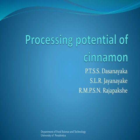 Processing potential of cinnamon