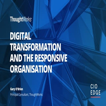 Digital Transformation and the Responsive Organisation