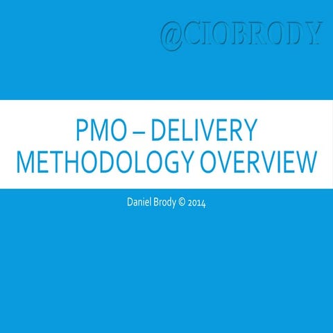@CIOBRODY PMO Methodology Overview