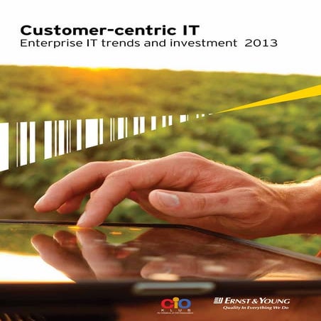 Customer-centric IT - Enterprise IT trends and investment 2013