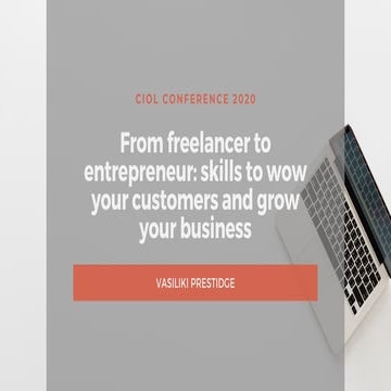 From freelancer to entrepreneur: skills to wow your customers and grow your business