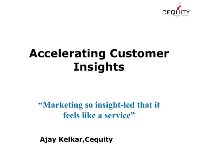 Accelerating Customer Insights &amp; enhancing Business impact