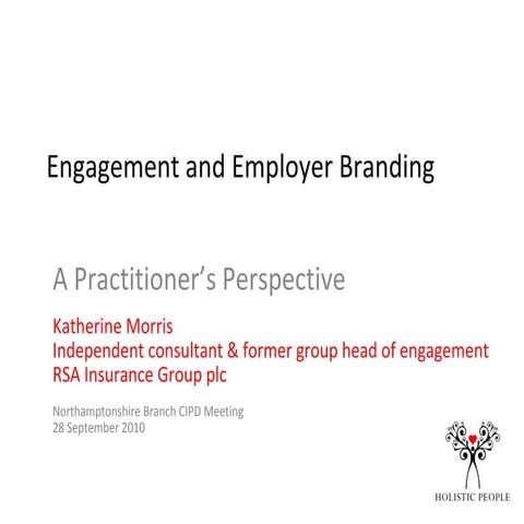 Engagement and Employer Branding - Presentation given to the Northamptonshire...