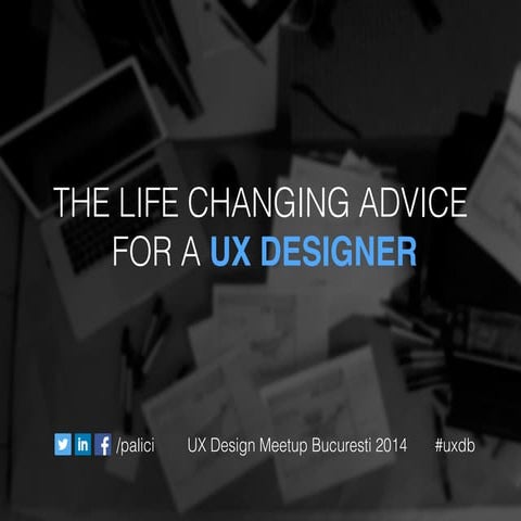 The Life Changing Advice for UX Designers